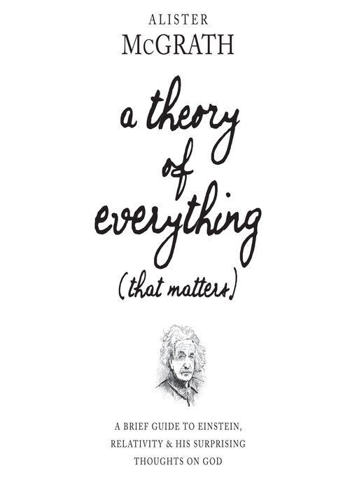Title details for A Theory of Everything (That Matters) by Alister McGrath - Available